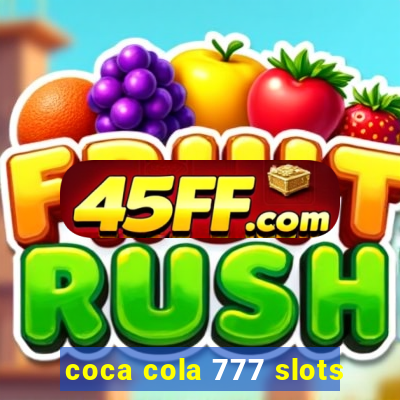 coca cola 777 slots